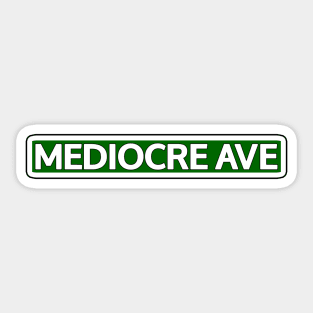 Mediocre Ave Street Sign Sticker